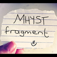 Fragment - Mhyst