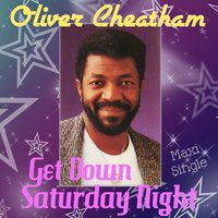 Get Down Saturday Night - Oliver Cheatham