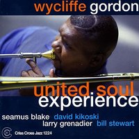 Get It! Get It! - Wycliffe Gordon & Seamus Blake & David Kikoski & Larry Grenadier & Bill Stewart