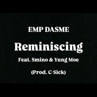 Reminiscing - EMP DASME & Smino & Yung Moe