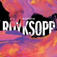 You Know I Have To Go - Röyksopp