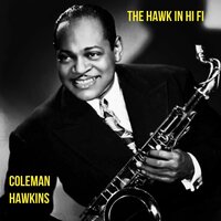 I'm Shooting High - Coleman Hawkins