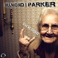 Give Me Chords - Belmond & Parker & Selecta
