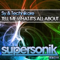 Tell Me What It's All About - SY & Technikore