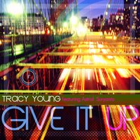Give It Up - Joe T. Vanelli & Tracy Young & Astrid Suryanto
