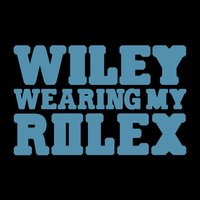 Wearing My Rolex - Wiley & Niteryders