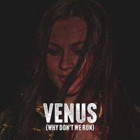 Venus (Why Don't We Run) - Emmy