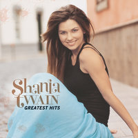 The Woman In Me (Needs The Man In You) - Shania Twain