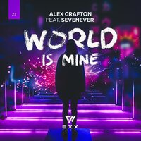 World is Mine - Alex Grafton & Sevenever