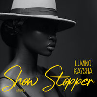 Show Stopper - Kaysha & Lumino & Paulo Pequeno