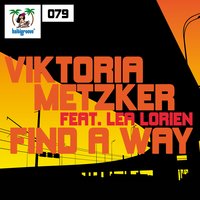 Find a Way - Viktoria Metzker feat. Lea Lorien & Viktoria Metzker & Lea Lorien