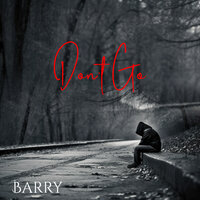 Don't Go - Barry