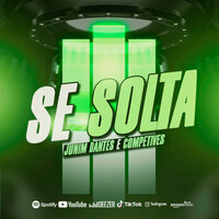 Se Solta - junim dantes & Competives