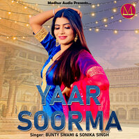 Yaar Soorma - Sonika Singh & Bunty Swami