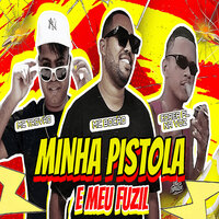 Minha Pistola e Meu Fuzil - MC Bocão & Corea PL Na Voz & MC Trovão