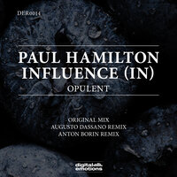Opulent - Paul Hamilton & influence & Influence (IN) & Augusto Dassano