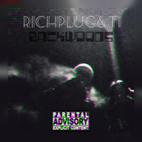 Backwoods - R1CHPLUG & TI