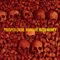 Prosper - Rush Money & Morgan