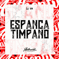 Espanca Tímpano - DJ VM