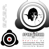 Noise Pump - Franz Johann & Acida Corporation