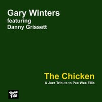 The Chicken (Dedicated to Pee Wee Ellis) - Gary Winters & Danny Grissett