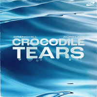Crocodile Tears - Drenchill & Aurelios