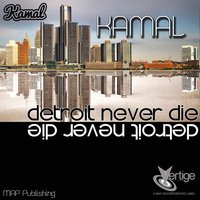 Detroit Never Die - Kamal