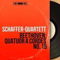 String Quartet No. 15 in A Minor, Op. 132: III. Molto adagio - Franz Beyer & Franzjosef Maier & Schäffer-Quartett & Kurt Schäffer & Kurt Herzbuch & Schäffer-Quartett, Kurt Schäffer, Franzjosef Maier, Franz Beyer, Kurt Herzbuch & Ludwig van Beethoven