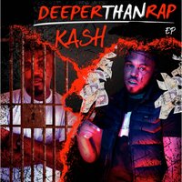 Deeper Than Rap - Kash