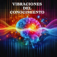 Vibraciones del Conocimiento - Estudia concentrado & Música Ultra curativa