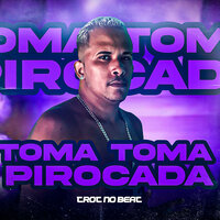 Toma Toma Pirocada - Trot No Beat