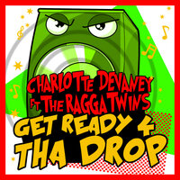 Get Ready 4 Tha Drop - Charlotte Devaney & The Ragga Twins