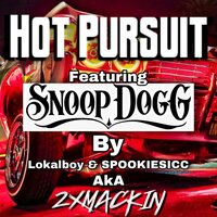 Hot Pursuit - Lokalboy & Spookiesicc & 2xsMackin & Snoop Dogg