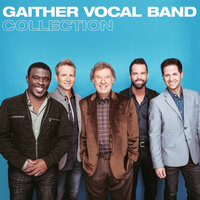 Loving God, Loving Each Other - Gaither Vocal Band