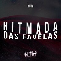 Hitmada das Favelas - DJ Duduzin Perez & MC Gw & MC MADIMBU & Mc Pedrin Do Engenha