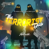 The Terrorist Duo - Dj Brx Da Zs & MC Arraia & DJ ZRED DA DZ7 & Authentic Records