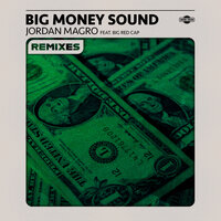 Big Money Sound - Jordan Magro & XØ SELF & Bigredcap