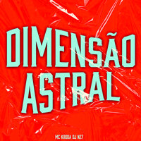 Dimensão Astral - MC KRODA OFICIAL & dj nz7