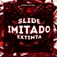 Slide Imitado Extinta - HIRKERI & DJ ZMA