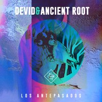 Los Antepasados - Devid & Ancient Root & Mauro Picotto