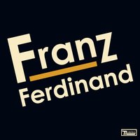 Take Me Out - Franz Ferdinand