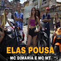 Elas Pousa - MC MT & MC Dimaria