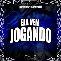 Ela Vem Jogando - DJ JPRQ & Mc Lyc4n