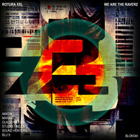 We Are The Raverz - Rotura XXL & MarAxe