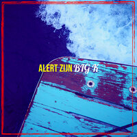 Alert Zijn - Big K