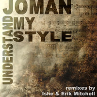 Understand My Style - joman & Erik Mitchell & ISHĒ