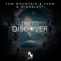 Try to Discover - Tom Mountain & FSDW & Mindblast