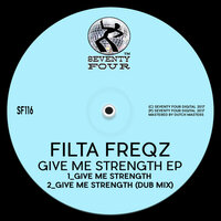 Give Me Strength - Filta Freqz