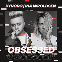 Obsessed - Dynoro & Ina Wroldsen