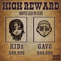 HIGH REWARD - KIDX & Gavo